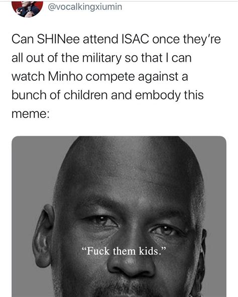 fuck them kids meme|TikTokers want you to know they won't make sacrifices for other .